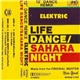 Elektric - Life Dance/Sahara Night